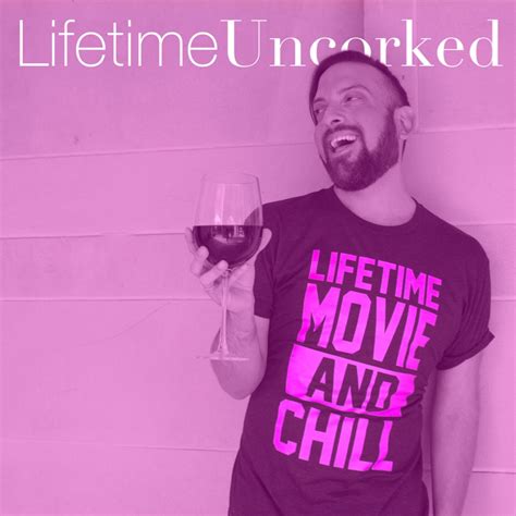 lifetime uncorked